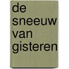 De sneeuw van gisteren door Mels de Jong
