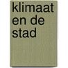 Klimaat en de stad by Ria de Wit