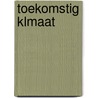 Toekomstig klmaat by Ria de Wit
