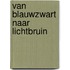 Van blauwzwart naar lichtbruin