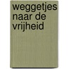 Weggetjes naar de Vrijheid by Jaap van Gelderen