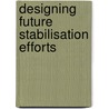 Designing future stabilisation efforts door Tim Sweijs