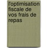 L'optimisation fiscale de vos frais de repas door Onbekend