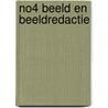 NO4 beeld en beeldredactie by Unknown