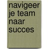 Navigeer je team naar succes door Rupert Spijkerman