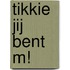 Tikkie jij bent m!