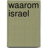 Waarom Israel door Onbekend