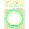 Meditatie door Barry Long