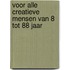 Voor alle creatieve mensen van 8 tot 88 jaar