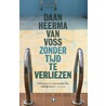 Zonder tijd te verliezen door Daan Heerma van Voss