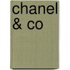 Chanel & Co door Marie-Dominique Lelièvre