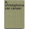 Ik, Christophorus van Canaan door Alain Vanclooster
