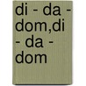 DI - DA - DOM,DI - DA - DOM door Cor van Sliedregt