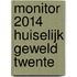 Monitor 2014 huiselijk geweld Twente