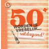 50 worden is vreselijk... uitdagend! door Onbekend