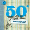 50 worden is vreselijk... avontuurlijk! by Unknown