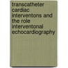 Transcatheter cardiac interventons and the role interventonal echocardiography door Martin Swaans