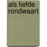 Als liefde rondwaart door Elizabeth Hoyt
