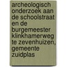 Archeologisch onderzoek aan de Schoolstraat en de Burgemeester Klinkhamerweg te Zevenhuizen, gemeente Zuidplas door R.F. Engelse