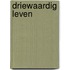 Driewaardig leven