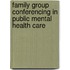 Family group conferencing in public mental health care