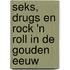 Seks, drugs en Rock 'n Roll in de Gouden Eeuw