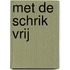 Met de schrik vrij