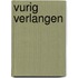 VURIG VERLANGEN