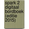 Spark 2 Digitaal bordboek (editie 2015) door Onbekend