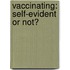 Vaccinating: self-evident or not?