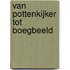 Van pottenkijker tot boegbeeld