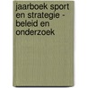 Jaarboek sport en strategie - beleid en onderzoek door Saskia de Groot