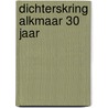 Dichterskring Alkmaar 30 jaar door Onbekend