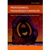 Professioneel pedagogisch handelen by Gerbert Sipman