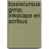 Basiscursus GIMP, Inkscape en Scribus by Paul Matthijsse