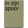 In zijn spoor by H.J. van der Veen