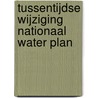 Tussentijdse wijziging Nationaal Water Plan by Commissie voor de m.e.r.