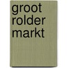 Groot Rolder markt door H.M. Luning