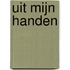 Uit mijn handen