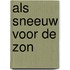 Als sneeuw voor de zon
