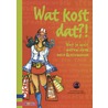 Wat kost dat?! by Marga van Zundert