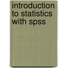 Introduction to statistics with SPSS by Cor van Dijkum