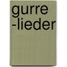 Gurre -Lieder by Arnold Schönberg