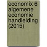 Economix 6 Algemene economie Handleiding (2015) door Onbekend
