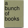A bunch of books by Unknown
