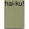 Hai-Ku! door Marc May
