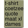 T-shirt Coetzee quote Maat XL Dames door Onbekend