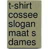 T-shirt Cossee slogan Maat S Dames door Onbekend