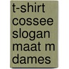 T-shirt Cossee slogan Maat M Dames door Onbekend