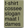 T-shirt Cossee slogan Maat L Dames door Onbekend